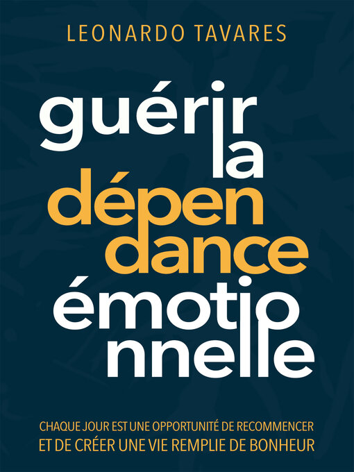 Title details for Guérir la Dépendance Émotionnelle by Leonardo Tavares - Available